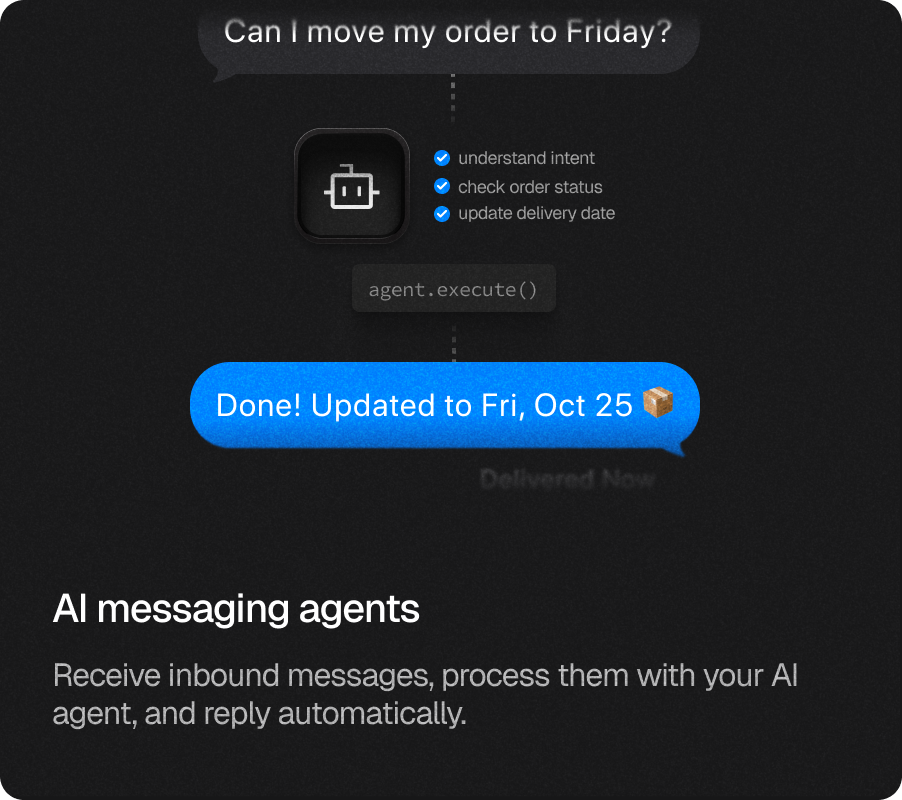 AI messaging agents. Receive inbound messages, process them with your AI agent, and reply automatically.